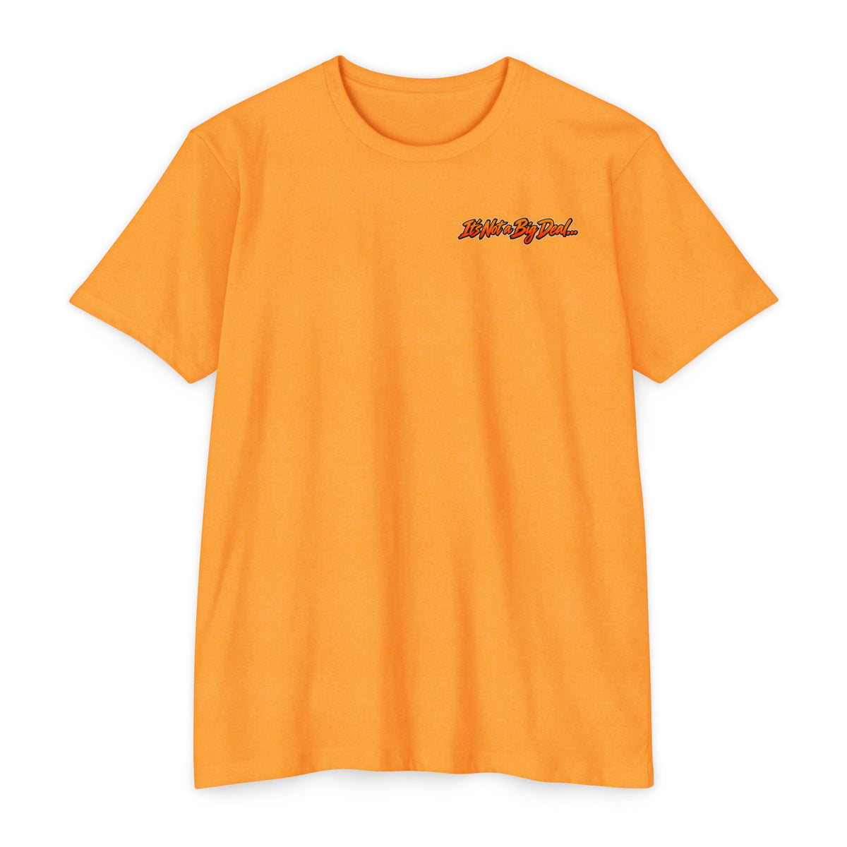 It’s Not a Big Deal… Until It Is. T-Shirt