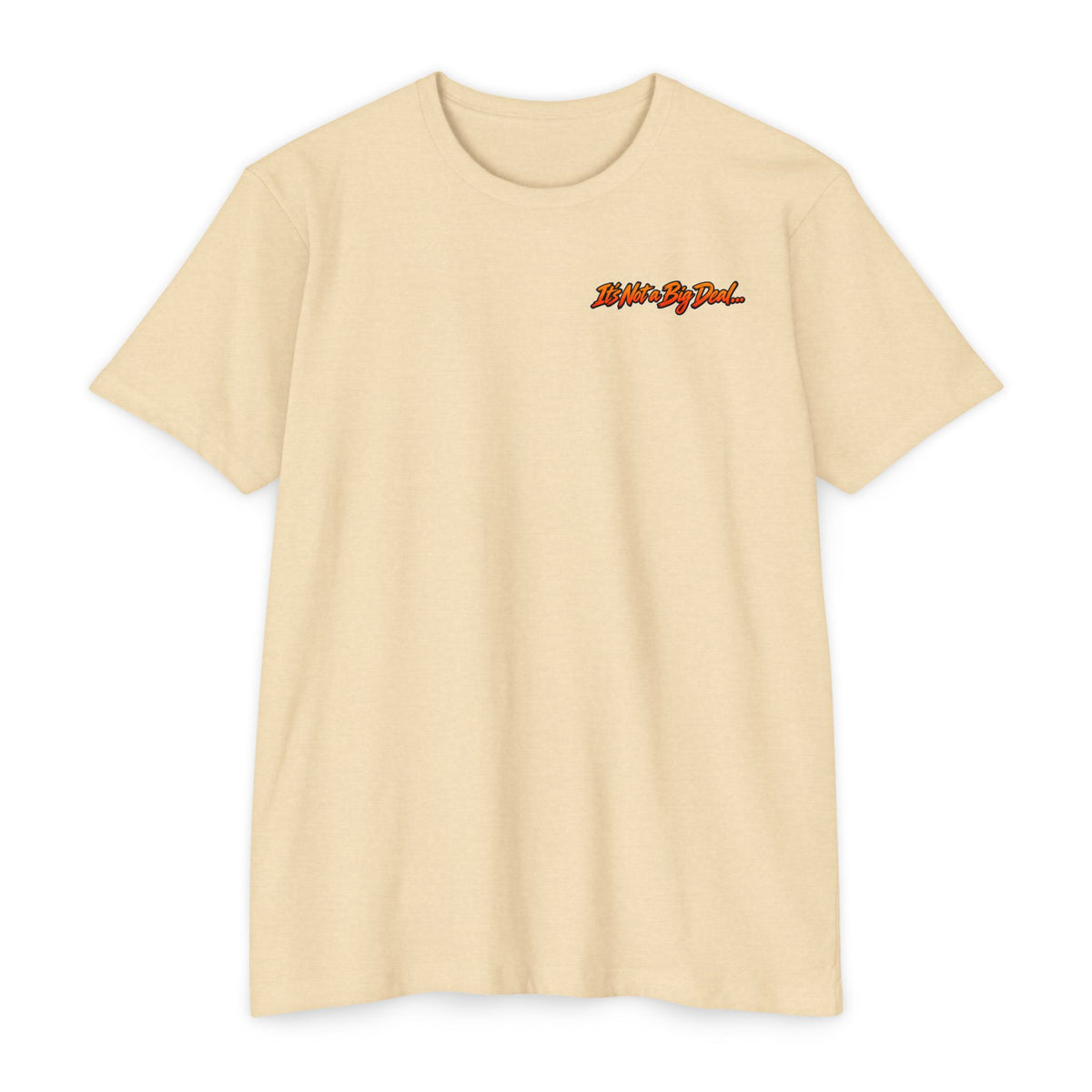 It’s Not a Big Deal… Until It Is. T-Shirt