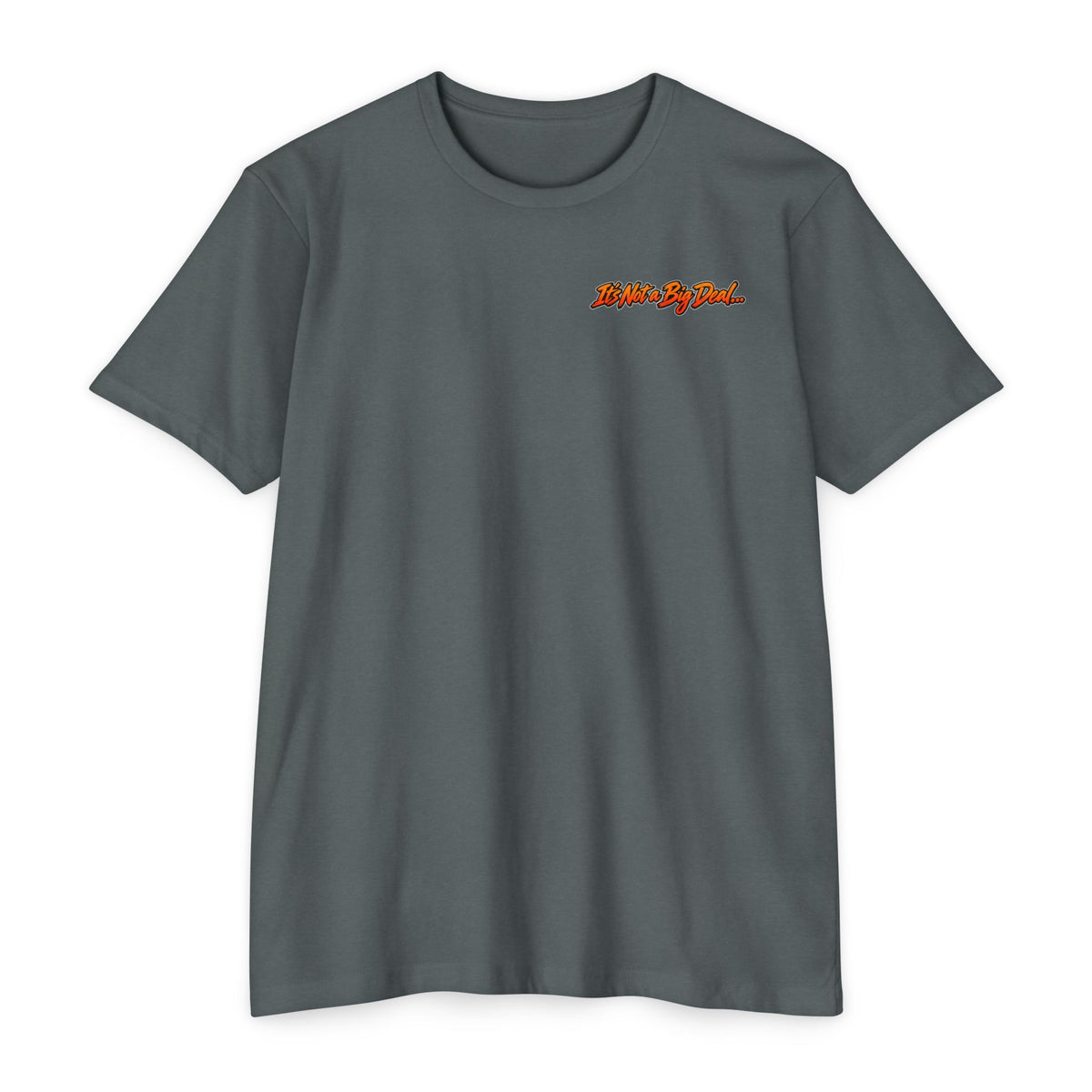 It’s Not a Big Deal… Until It Is. T-Shirt