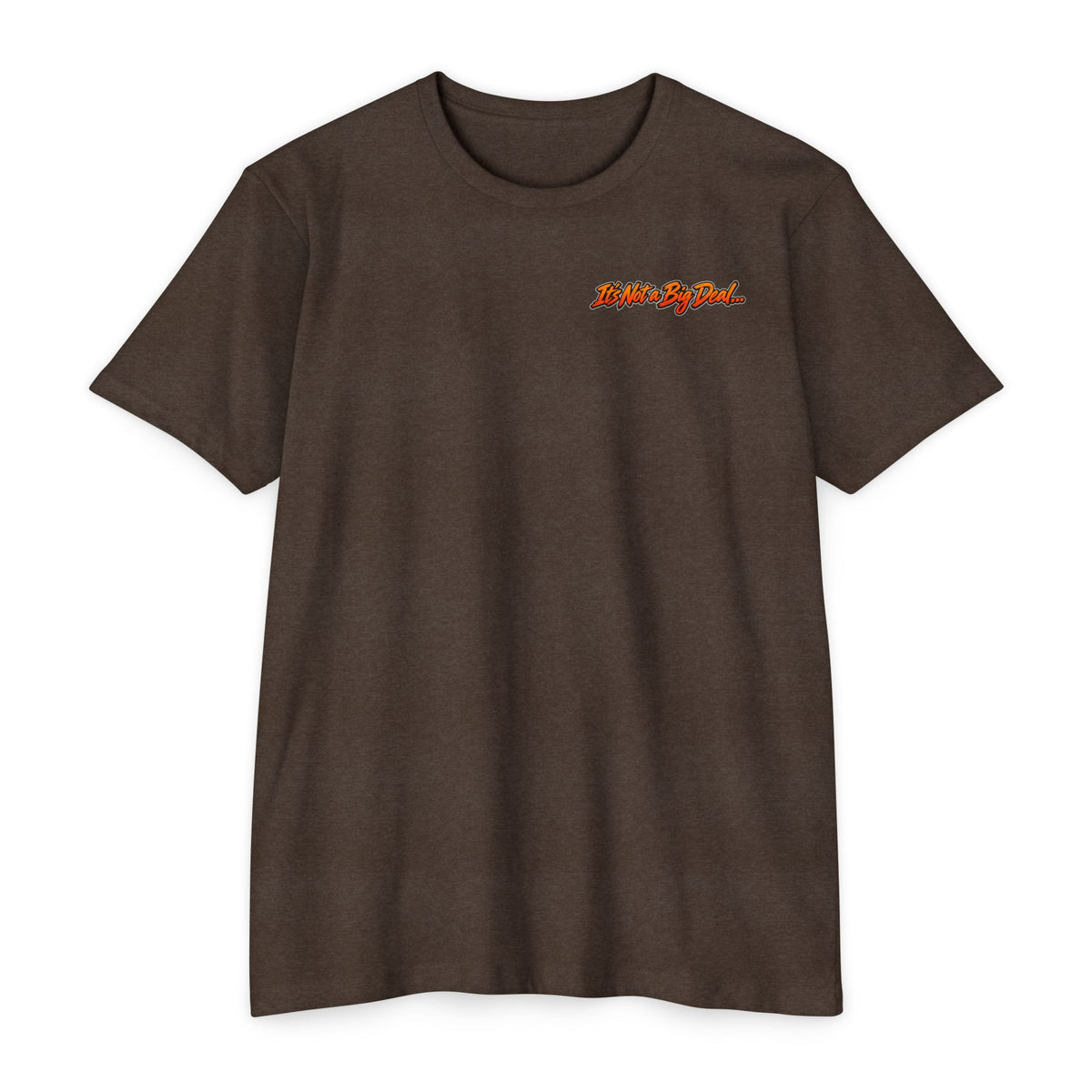 It’s Not a Big Deal… Until It Is. T-Shirt