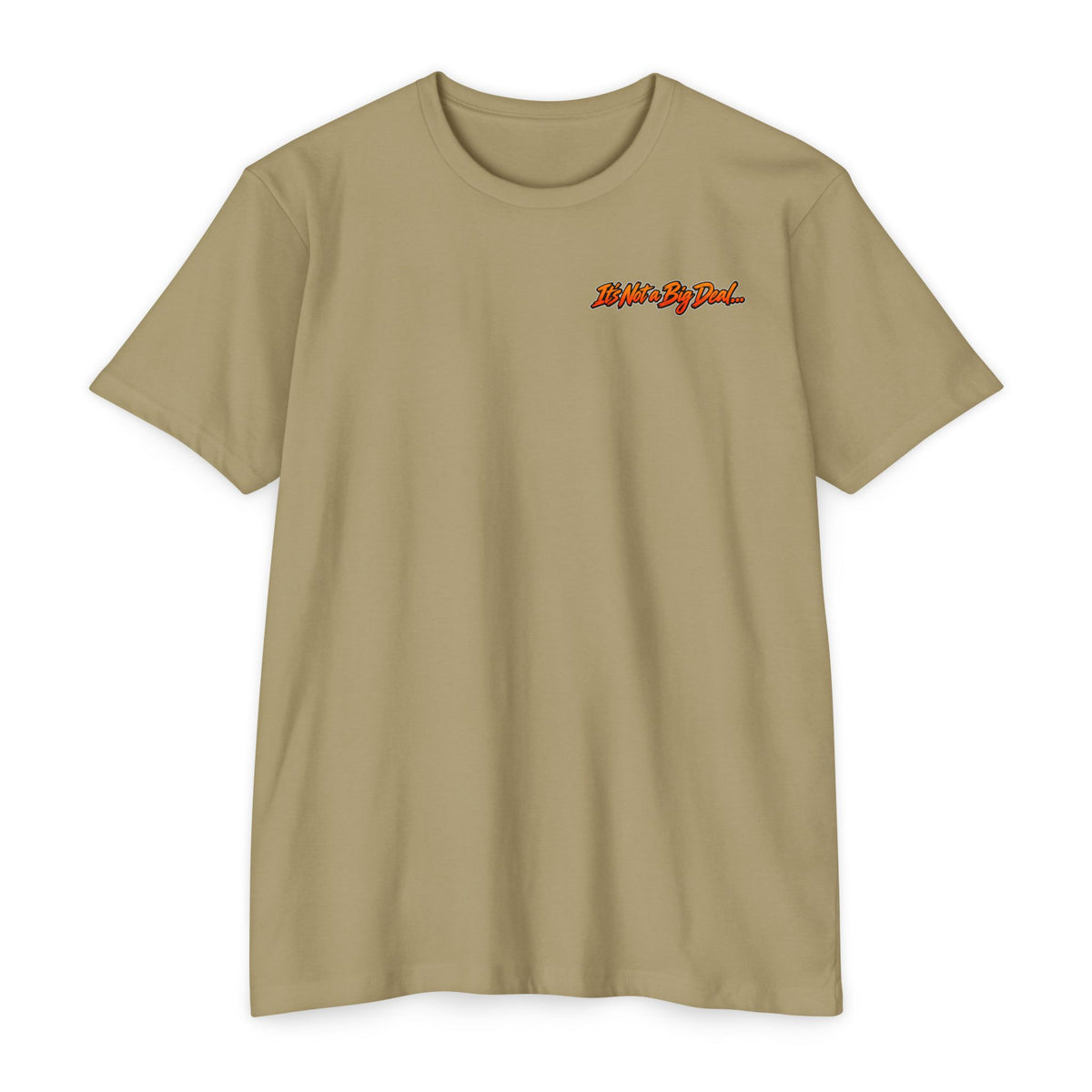 It’s Not a Big Deal… Until It Is. T-Shirt